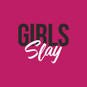 Girls Slay